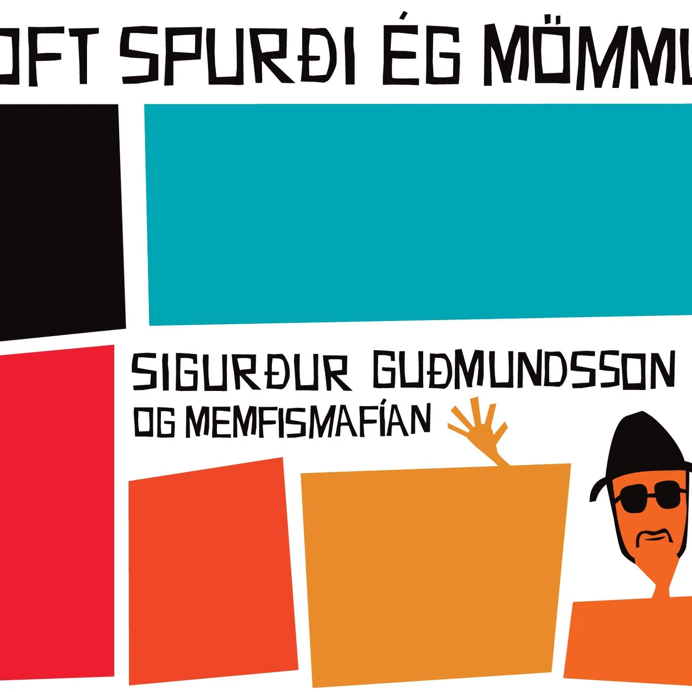 Sigurður Guðmundsson & Memfismafían - Oft spurði ég mömmu