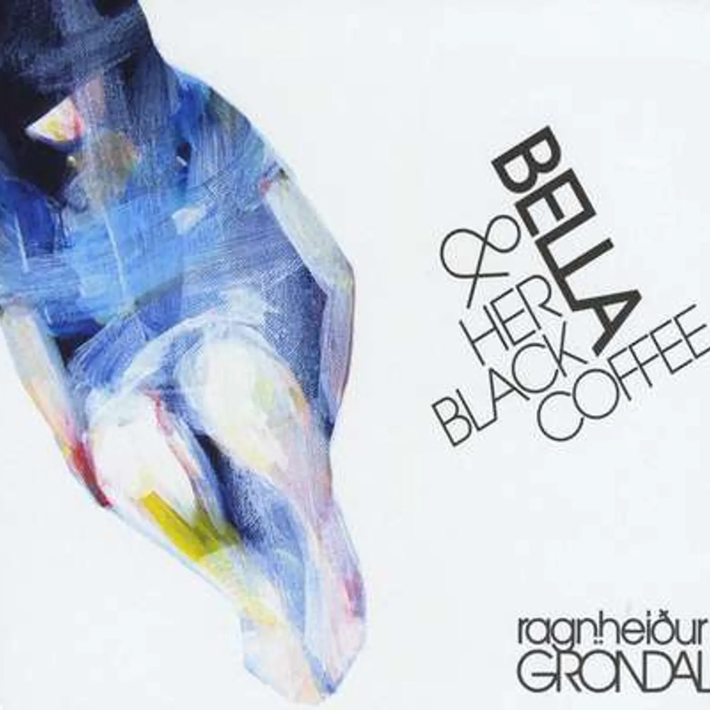 Ragga Gröndal Ragnheiður Gröndal - Bella & her black coffee