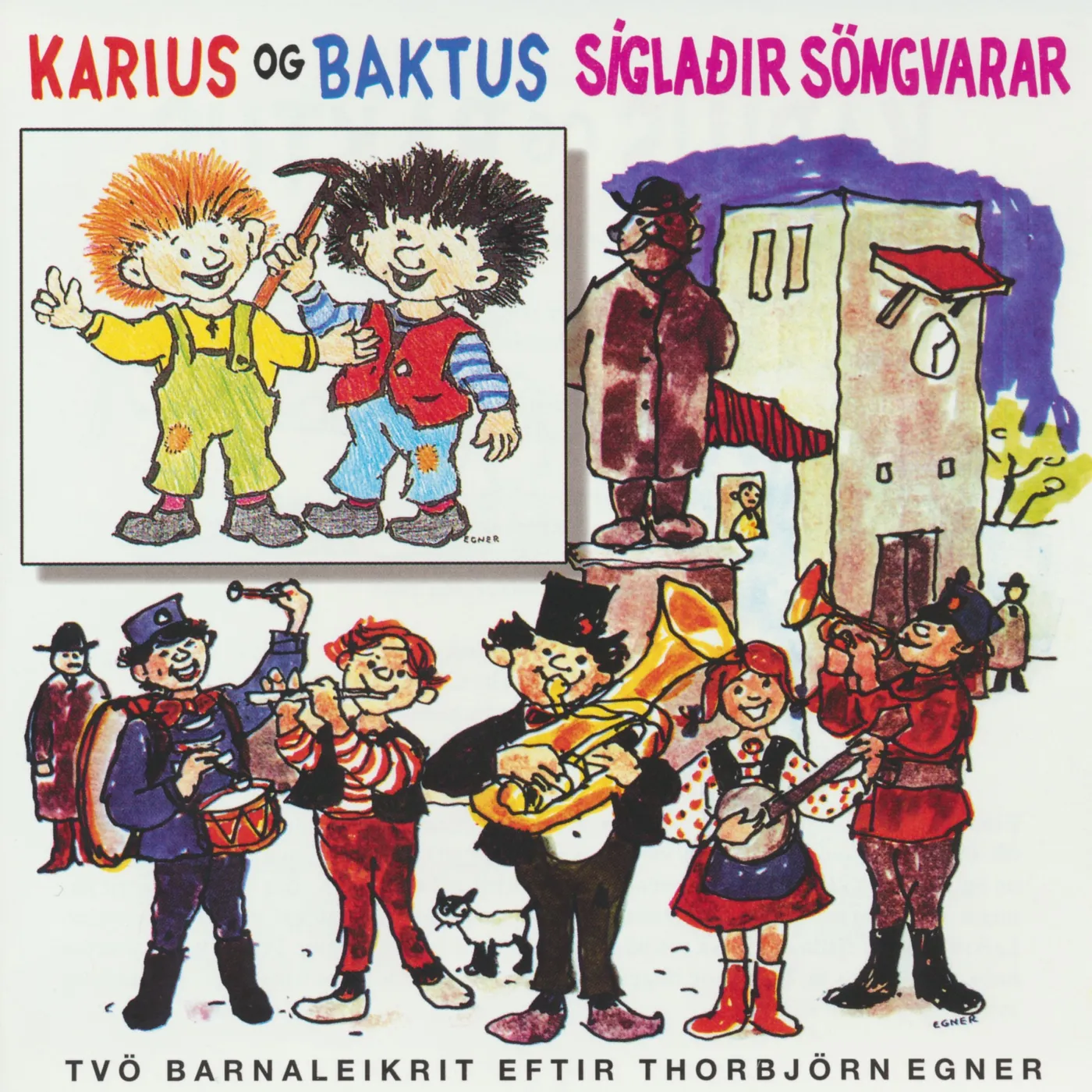 Thorbjørn Egner Karíus og Baktus / Síglaðir söngvarar