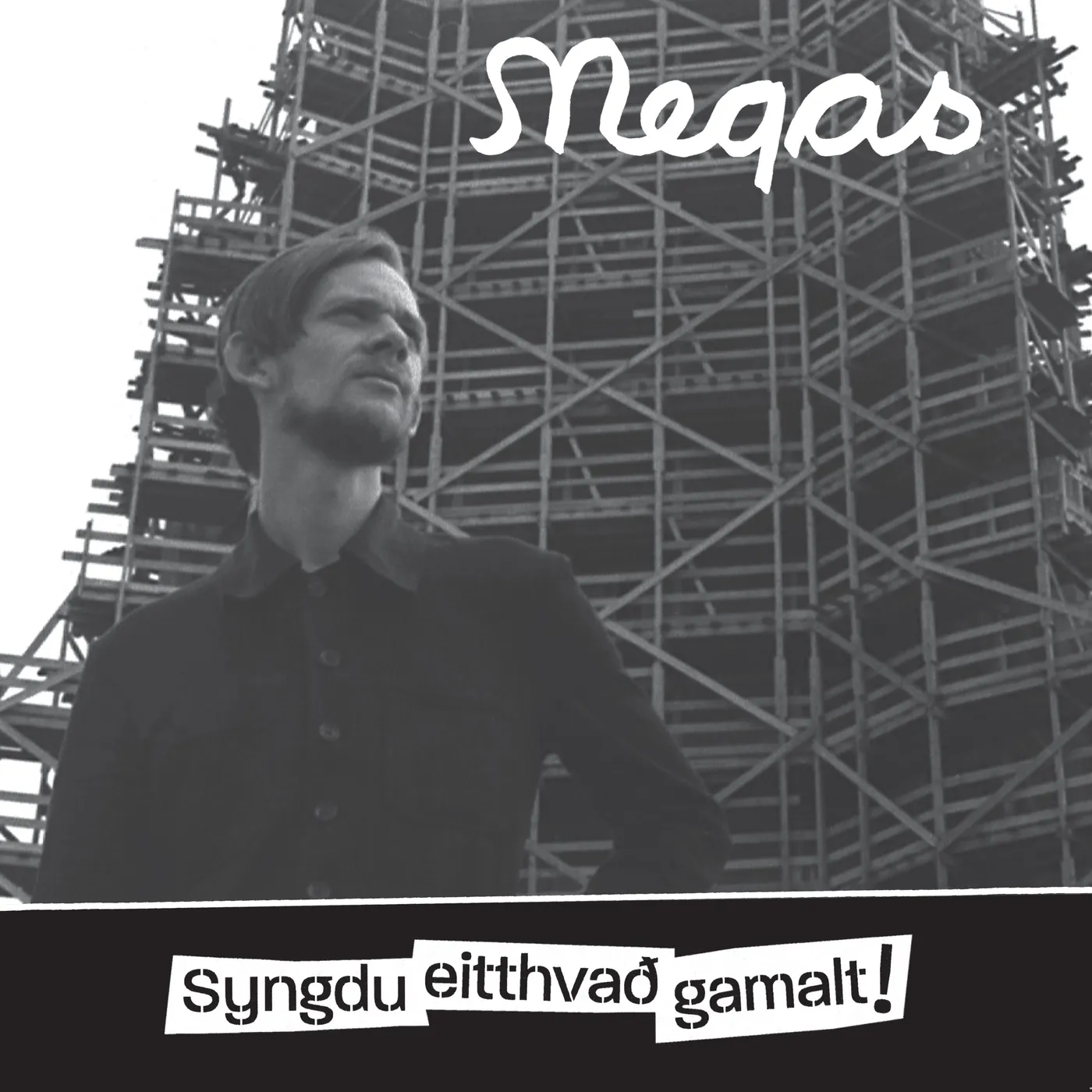Megas - Syngdu eitthvað gamalt!