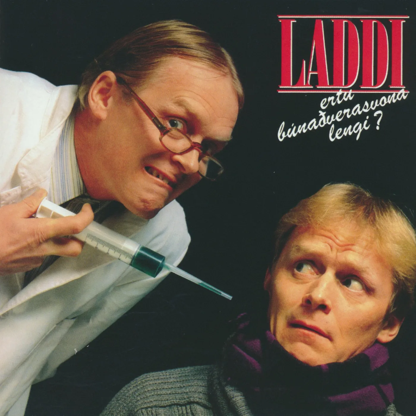 Laddi - Ertubúnaðverasvonalengi?