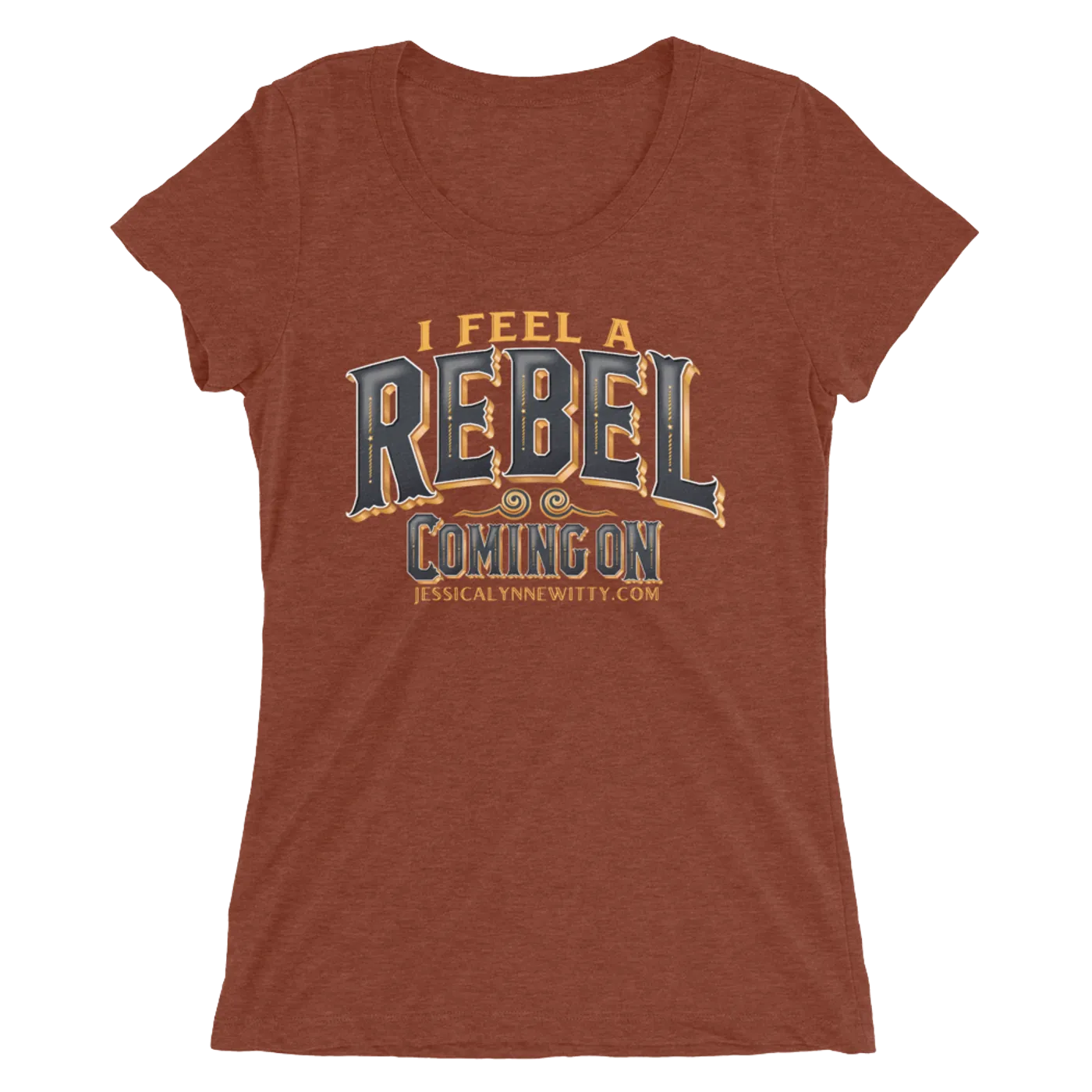 Jessica Lynne Witty I Feel A Rebel Coming On Ladies' short sleeve t-shirt