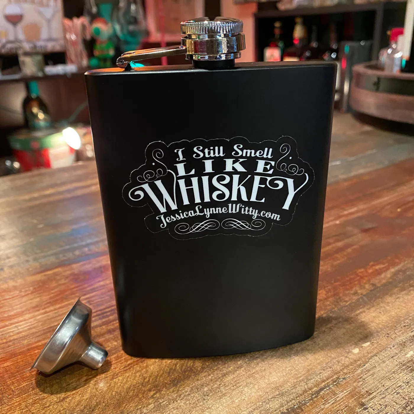 Jessica Lynne Witty I Still Smell Like Whiskey 8 oz Flask