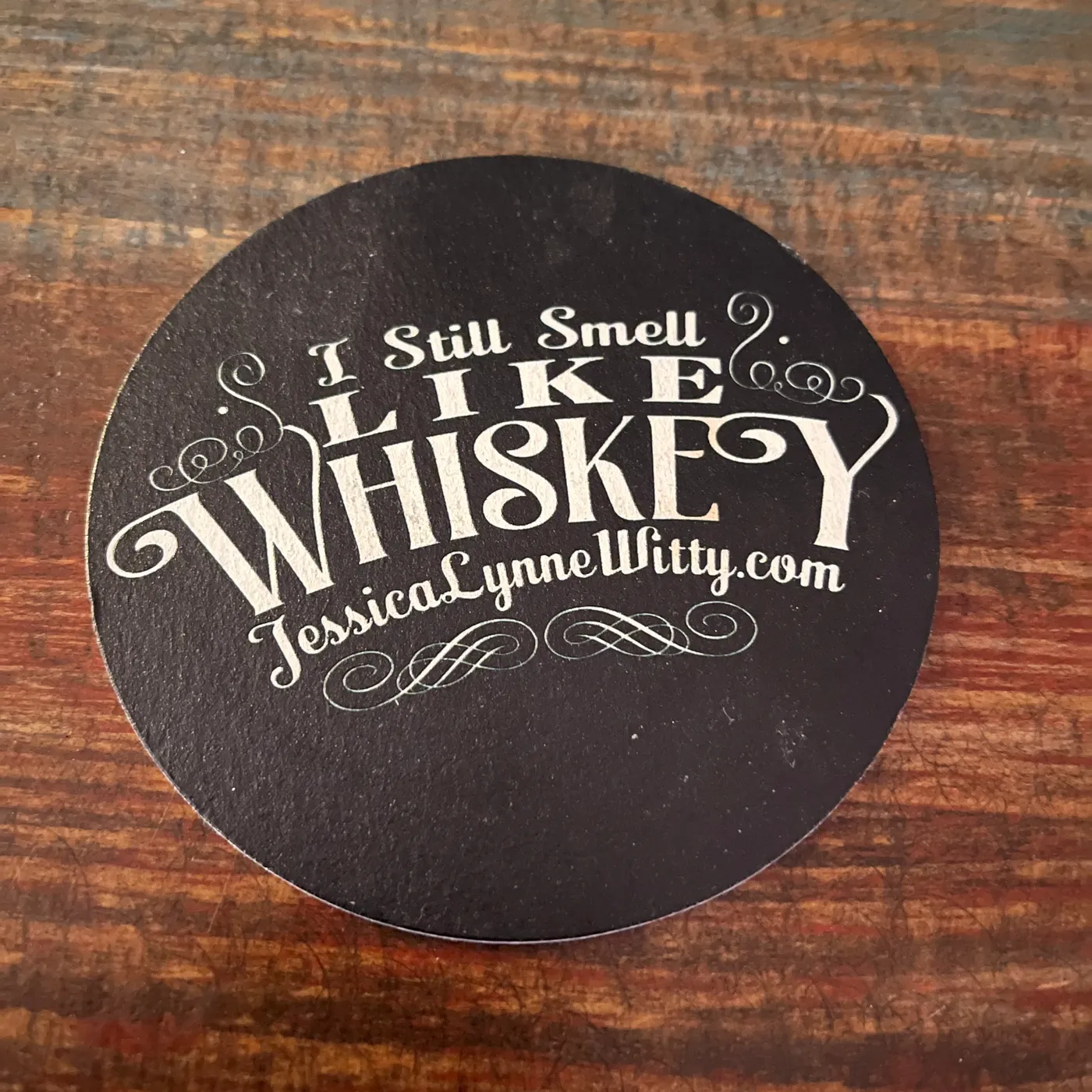 Jessica Lynne Witty I Still Smell Like Whiskey Coaster