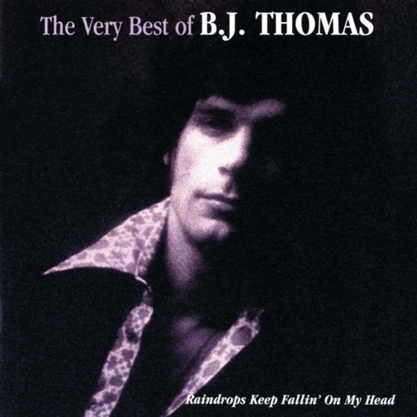 Raindrops Keep Fallin' On My Head: The Very Best of B.J. Thomas (CD)