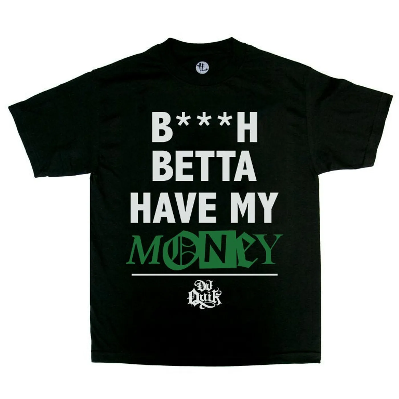 DJ Quik "Betta Have My Money" Tee Black
