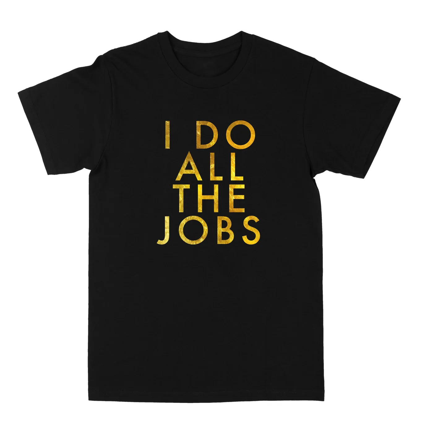 Black Girls Rock! I Do All The Jobs "Black" Tee
