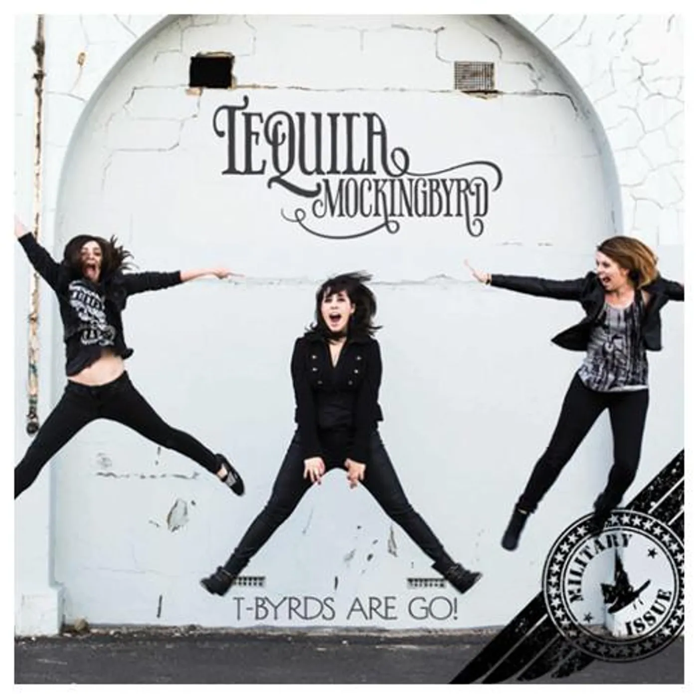 Tequila Mockingbyrd T-Byrds Are Go - Military Issue CD