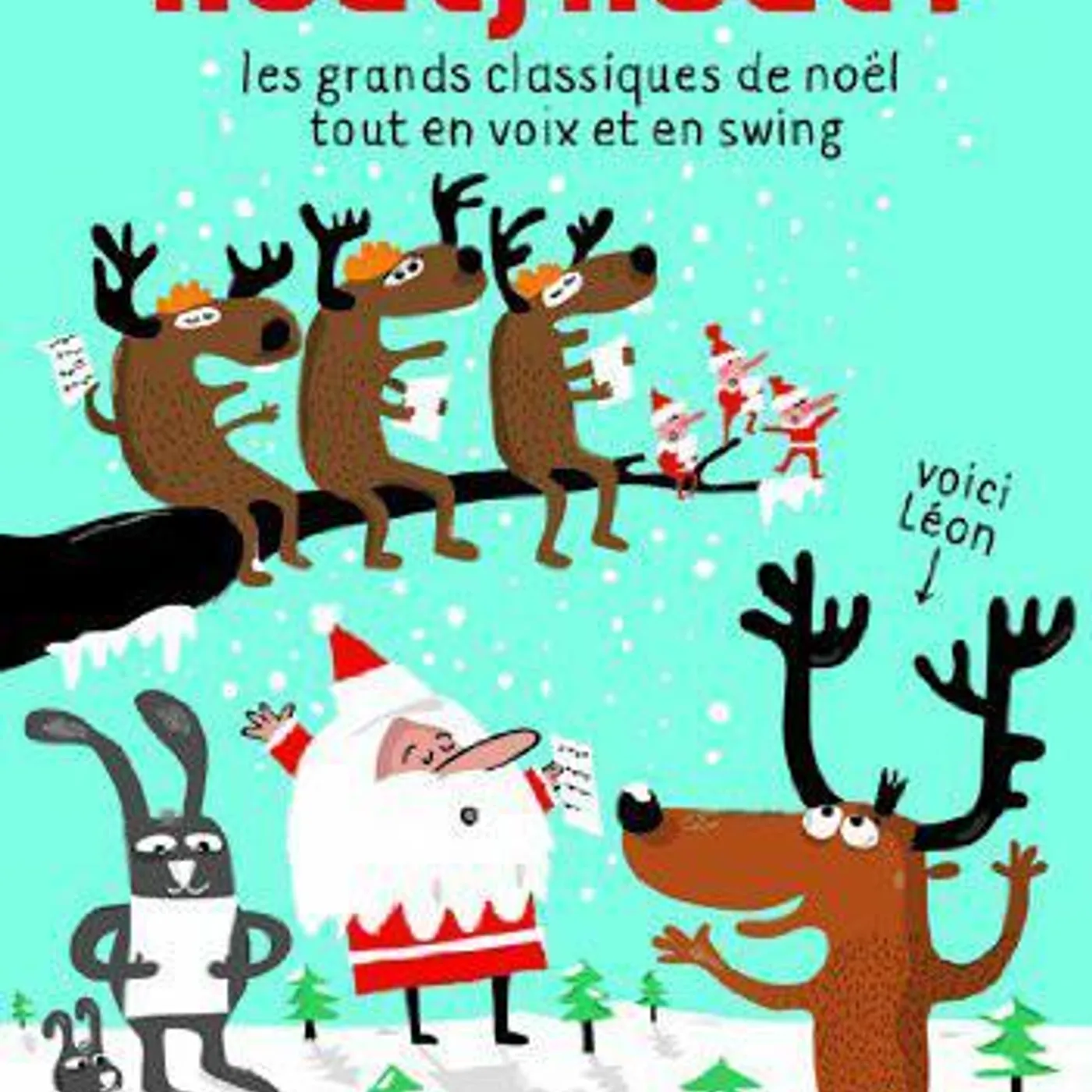 Les Tape m'en 4 Noël, Noël! -  Les Grands classiques de Noel tout en voix et en swing - Livre/CD