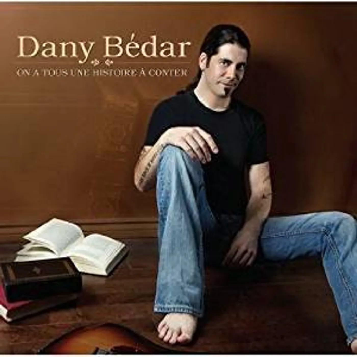 Dany Bédard Dany Bédar / On A Tous Une Histoire A Conter - CD