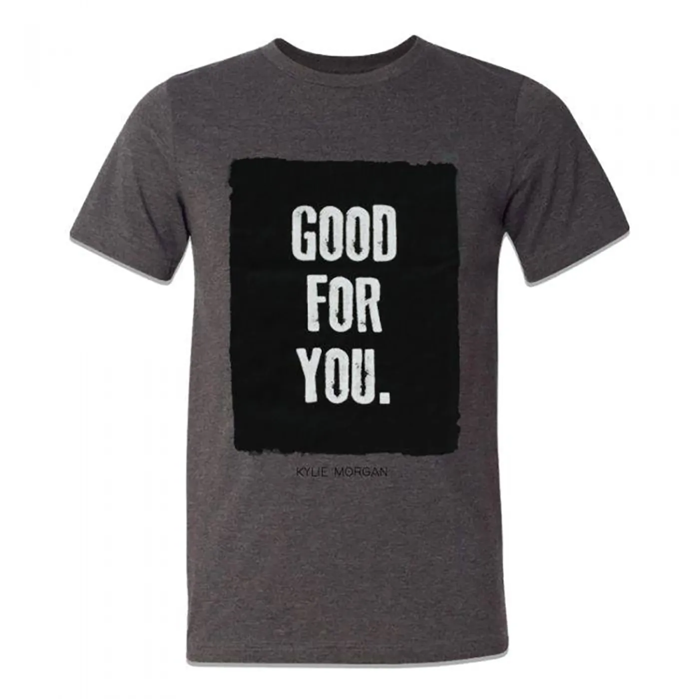 Kylie Morgan Good For You Tee