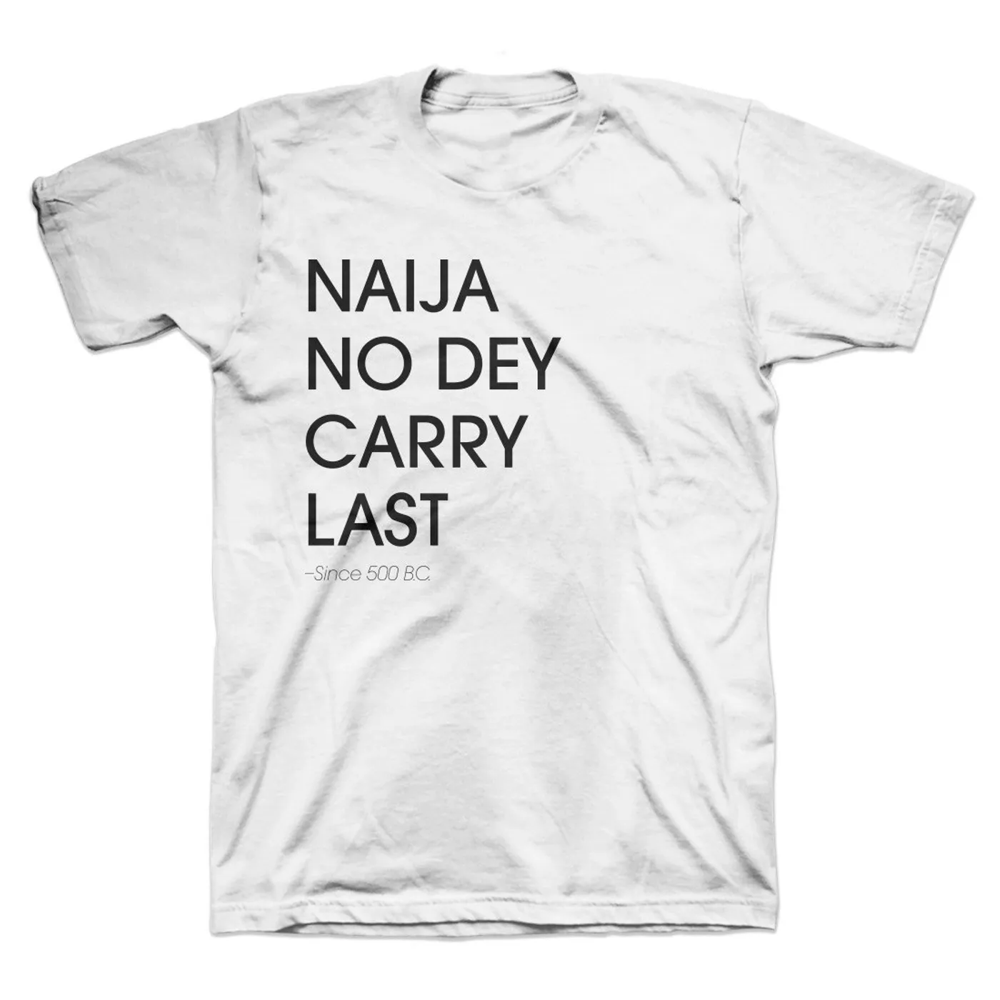 Okayafrica Naija No Dey Carry Last T-Shirt