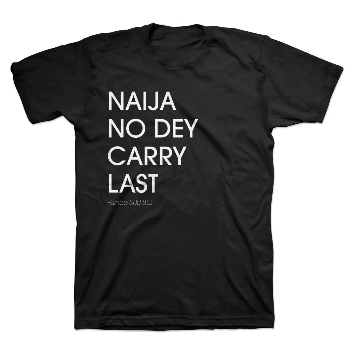 Okayafrica Naija No Dey Carry Last T-Shirt
