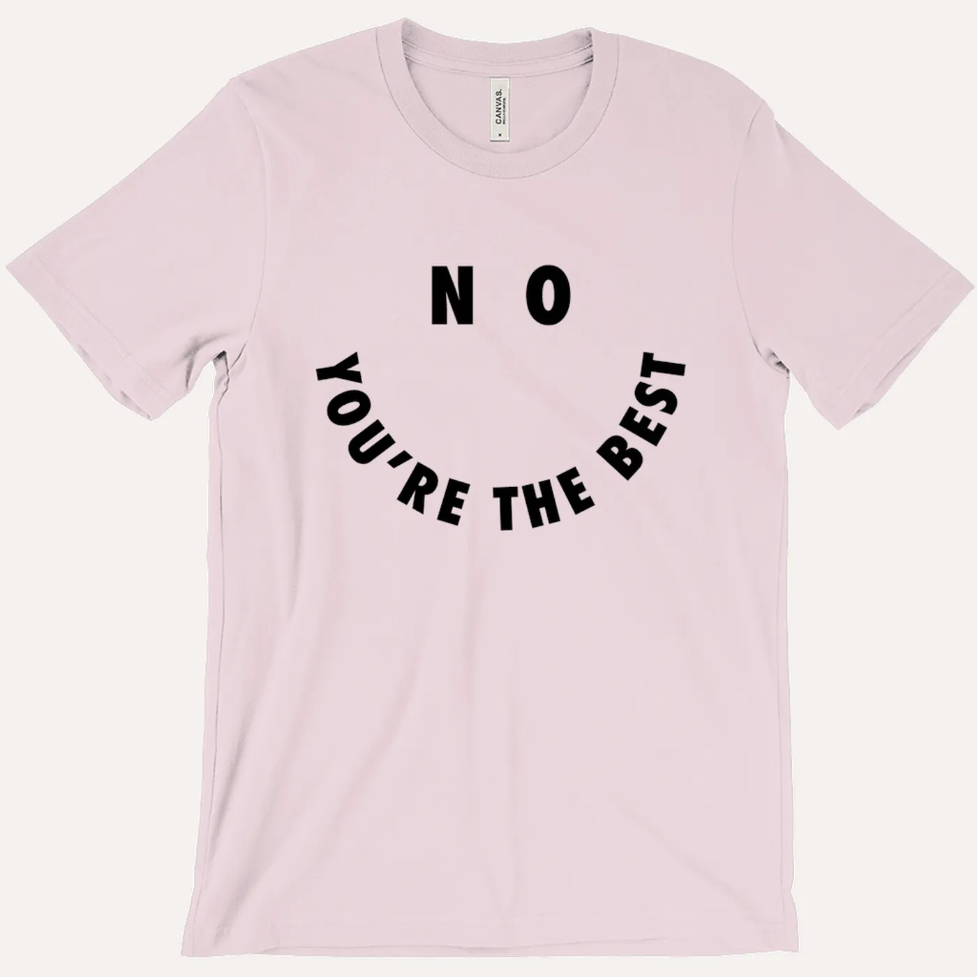 Quarantees No, You're The Best Tee