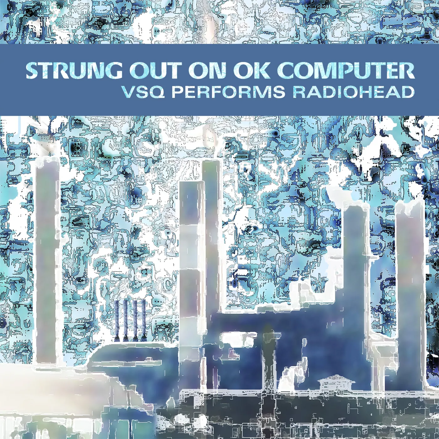 Vitamin String Quartet Strung Out on OK Computer: VSQ Performs Radiohead