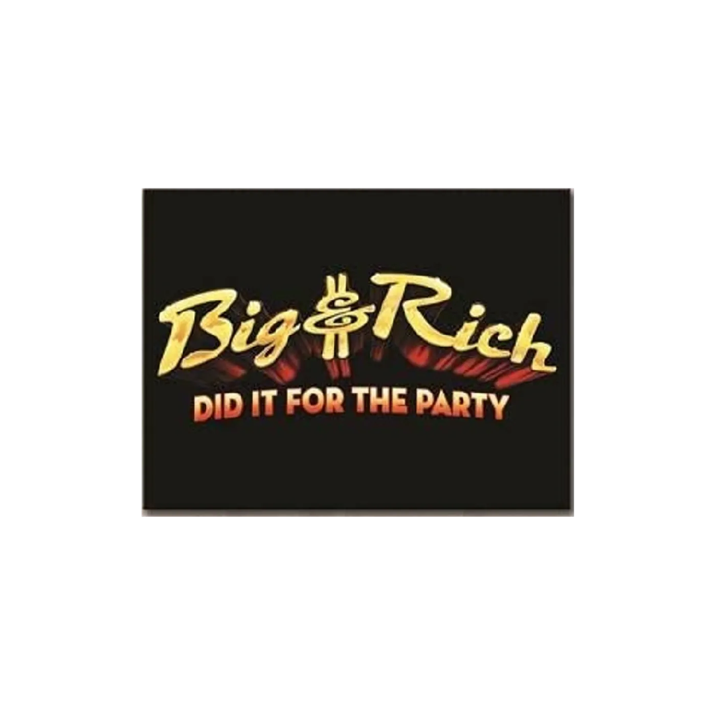 Big and Rich Sticker