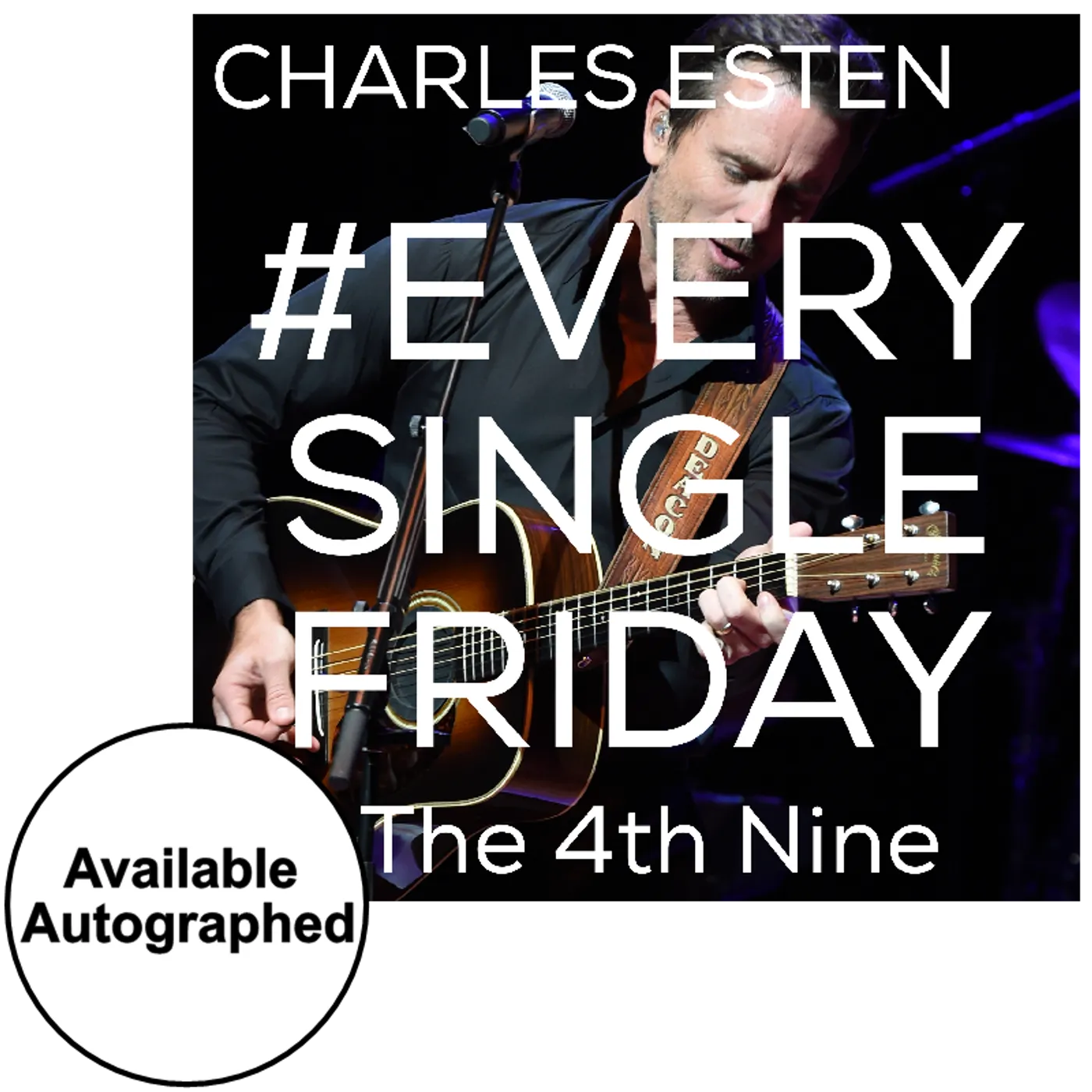 Charles Esten CD- #EverySingleFriday 4th Nine