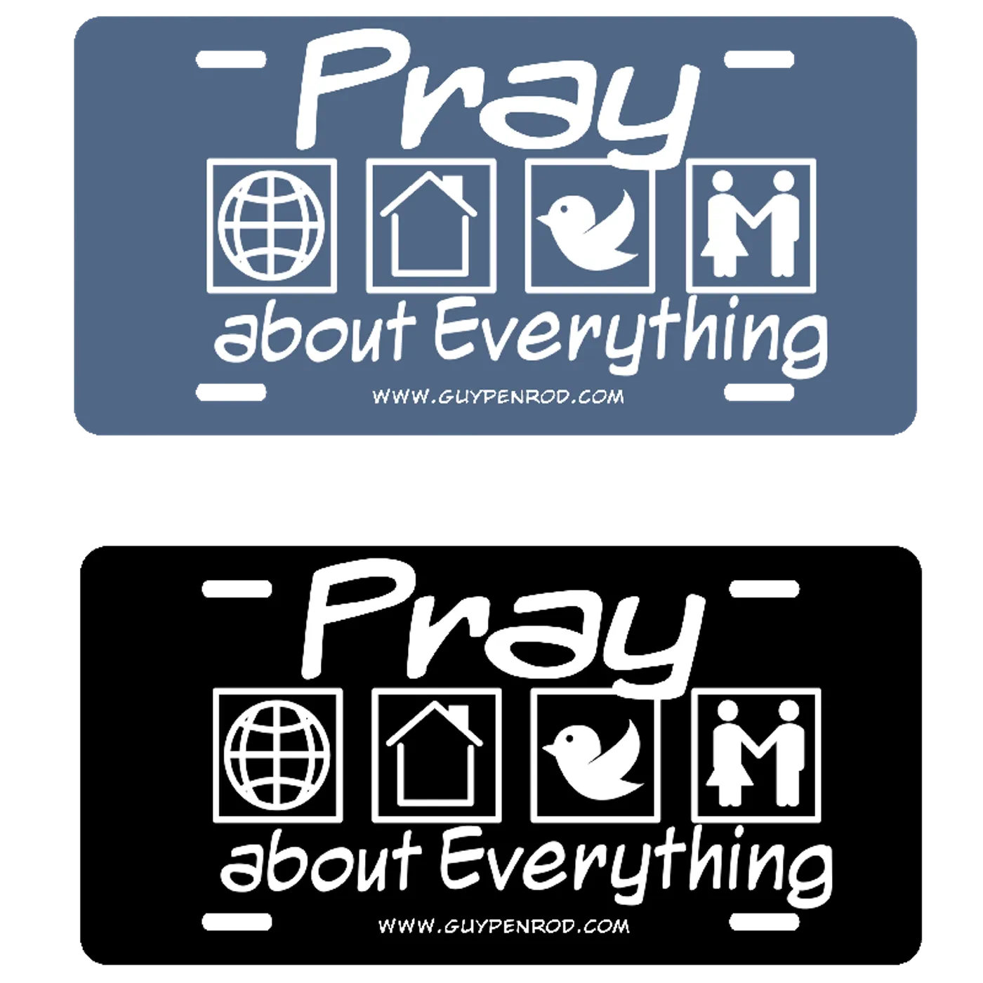 Guy Penrod Pray About Everything License Plate