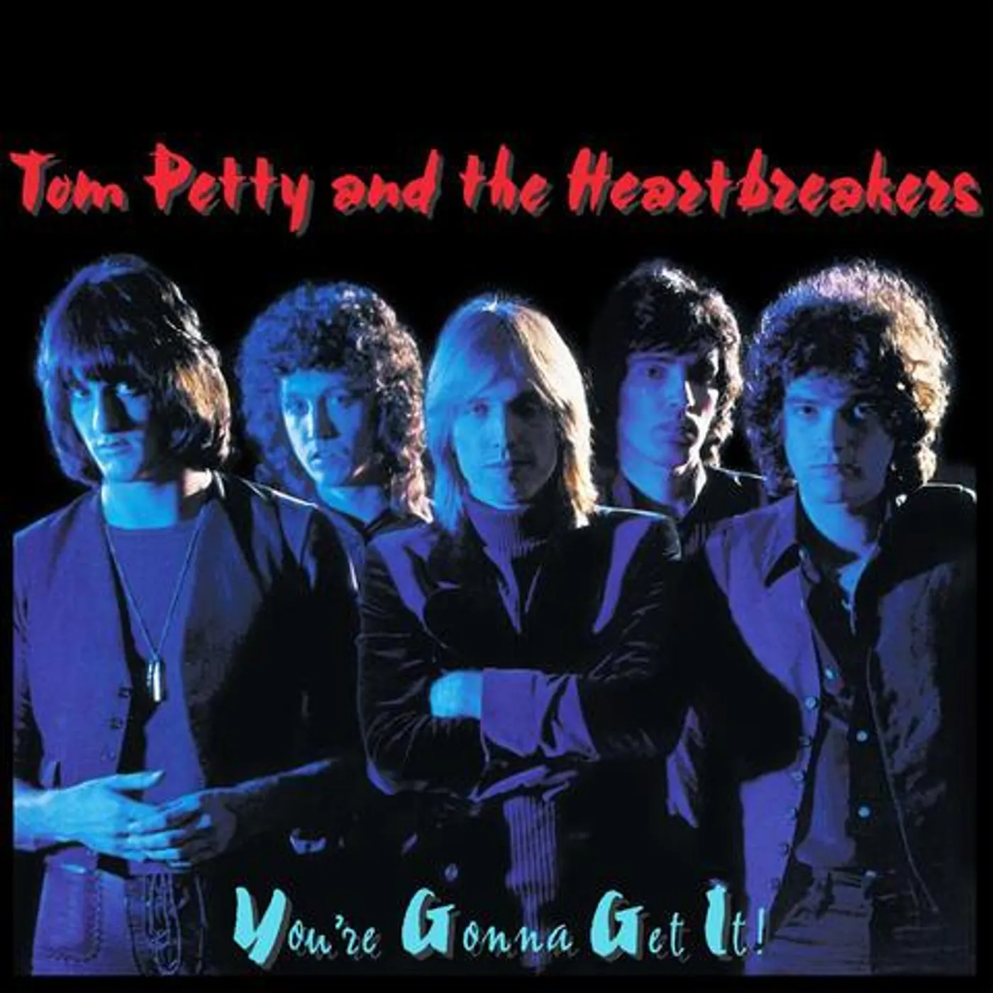 Tom Petty and the Heartbreakers You're Gonna Get It!
