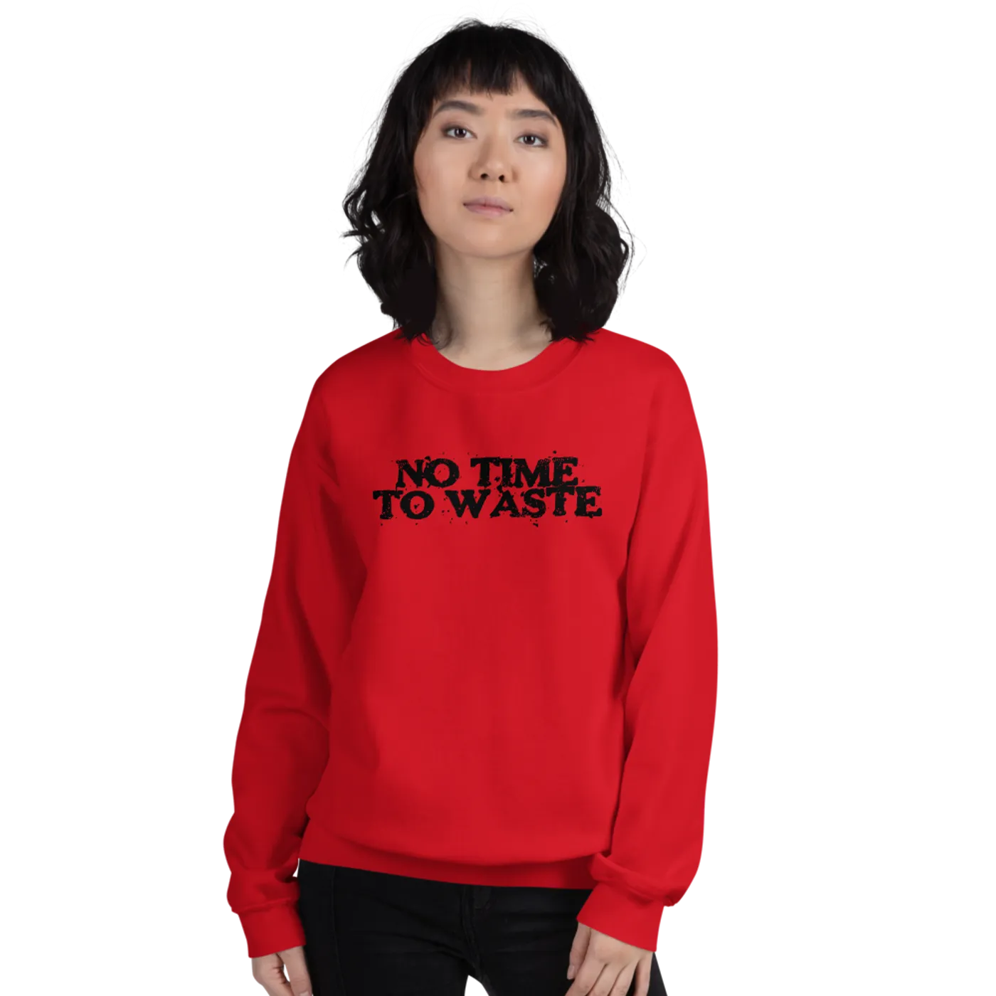 No Time To Waste N.T.T.W Unisex Sweatshirt