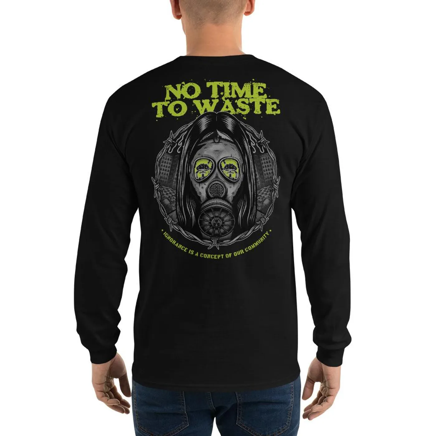 No Time To Waste N.T.T.W Front & Back Toxic Men’s Long Sleeve Shirt