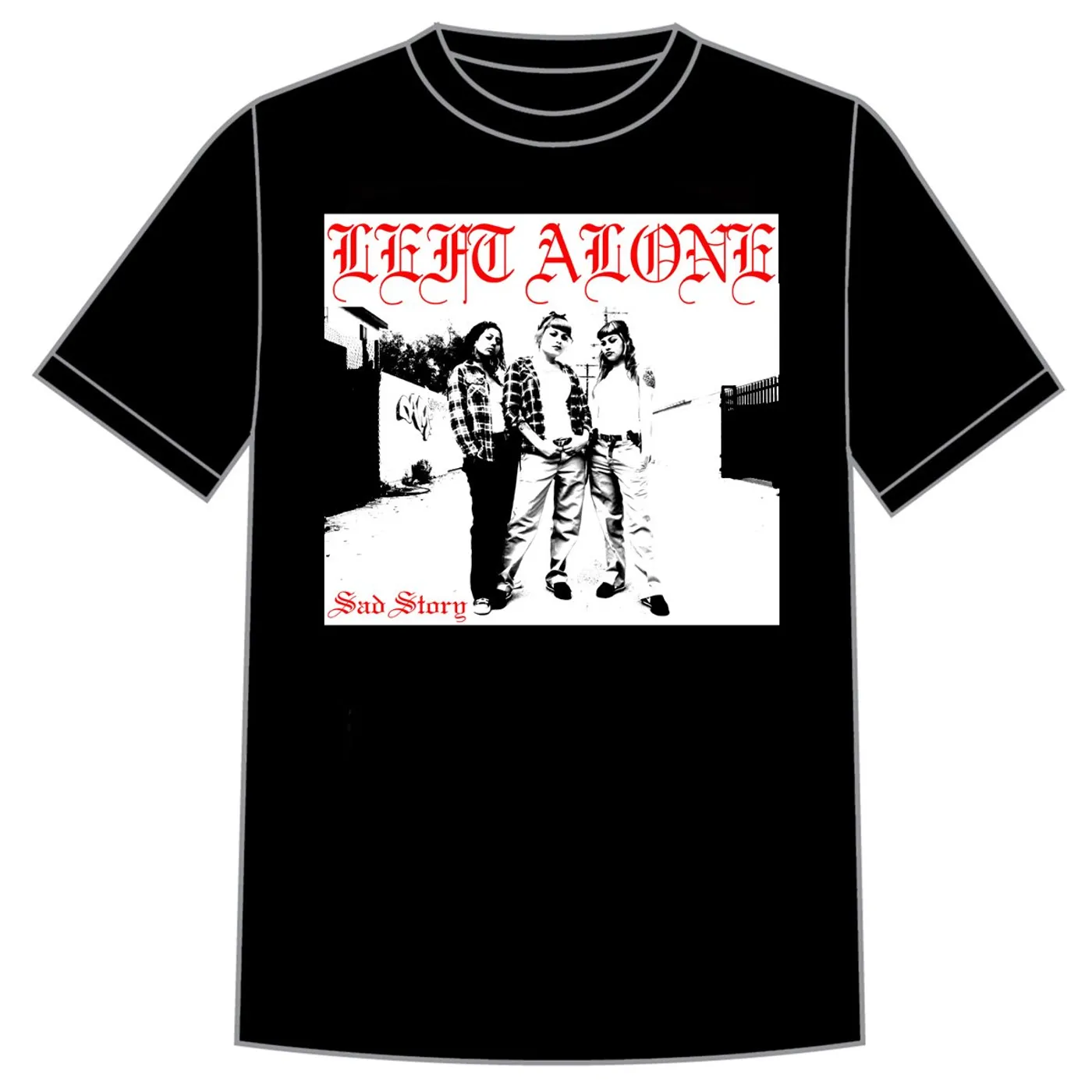 Left Alone "Sad Story" Shirt