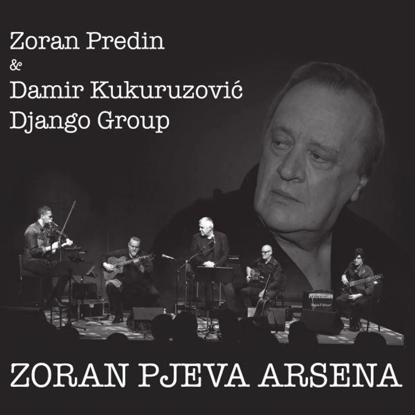 ZORAN PREDIN & DAMIR KUKURUZOVIĆ DJANGO GROUP-ZORAN PJEVA ARSENA