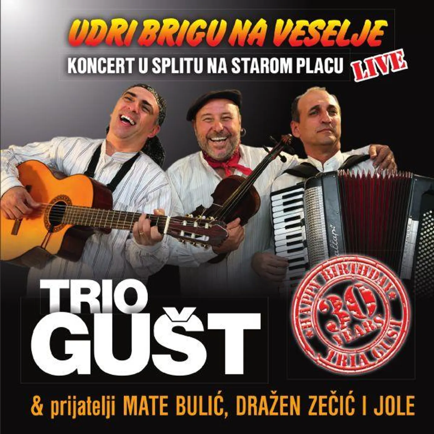 TRIO GUŠT - UDRI BRIGU NA VESELJE, 30 GODINA