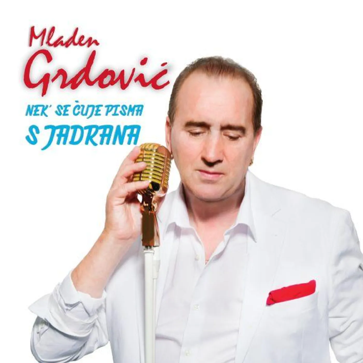 MLADEN GRDOVIĆ - NEK' SE ČUJE PISMA S JADRANA