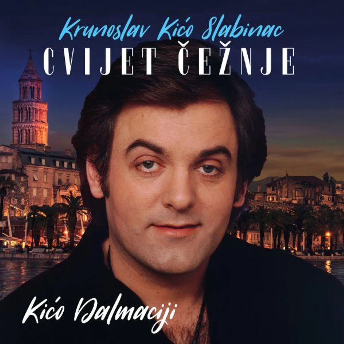 Krunoslav-Kićo Slabinac KRUNOSLAV SLABINAC - CVIJET ČEŽNJE (KIĆO DALMACIJI)