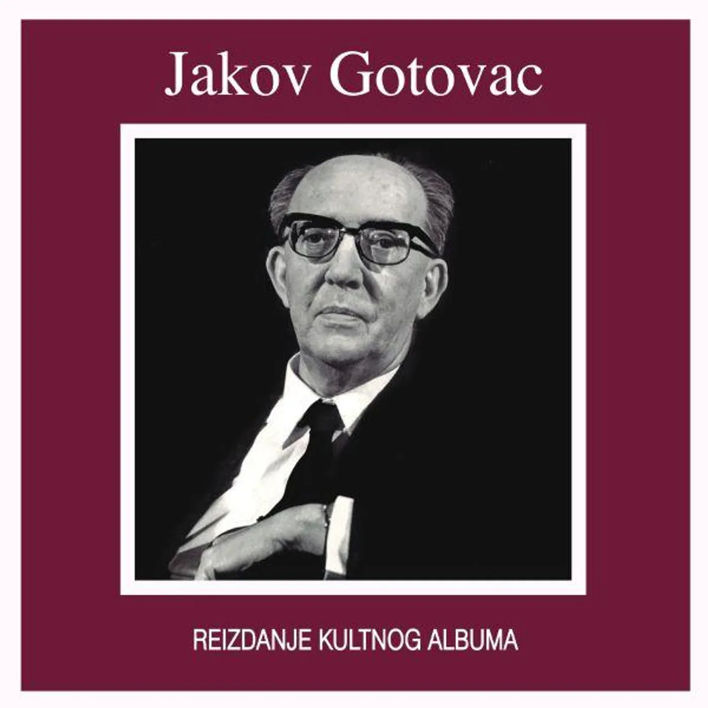 JAKOV GOTOVAC - JAKOV GOTOVAC (REIZDANJE)