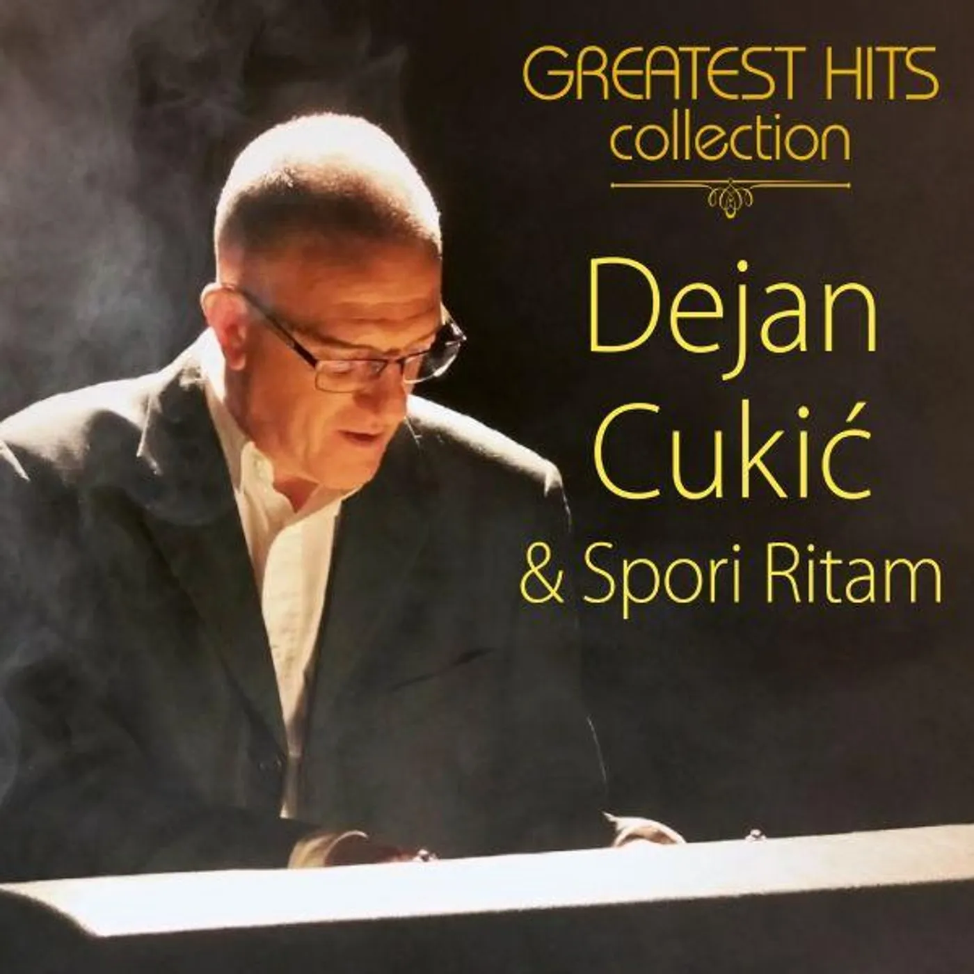 Dejan Cukić & Spori Ritam DEJAN CUKIĆ I SPORI RITAM - GREATEST HITS COLLECTION