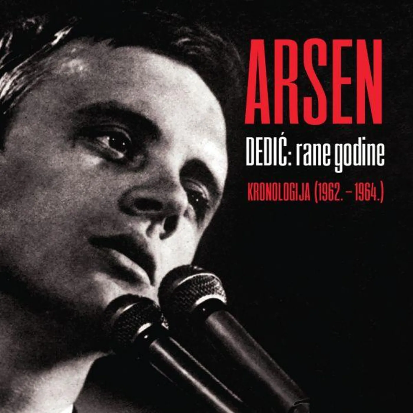 ARSEN DEDIĆ - RANE GODINE: KRONOLOGIJA 1962. - 1964.