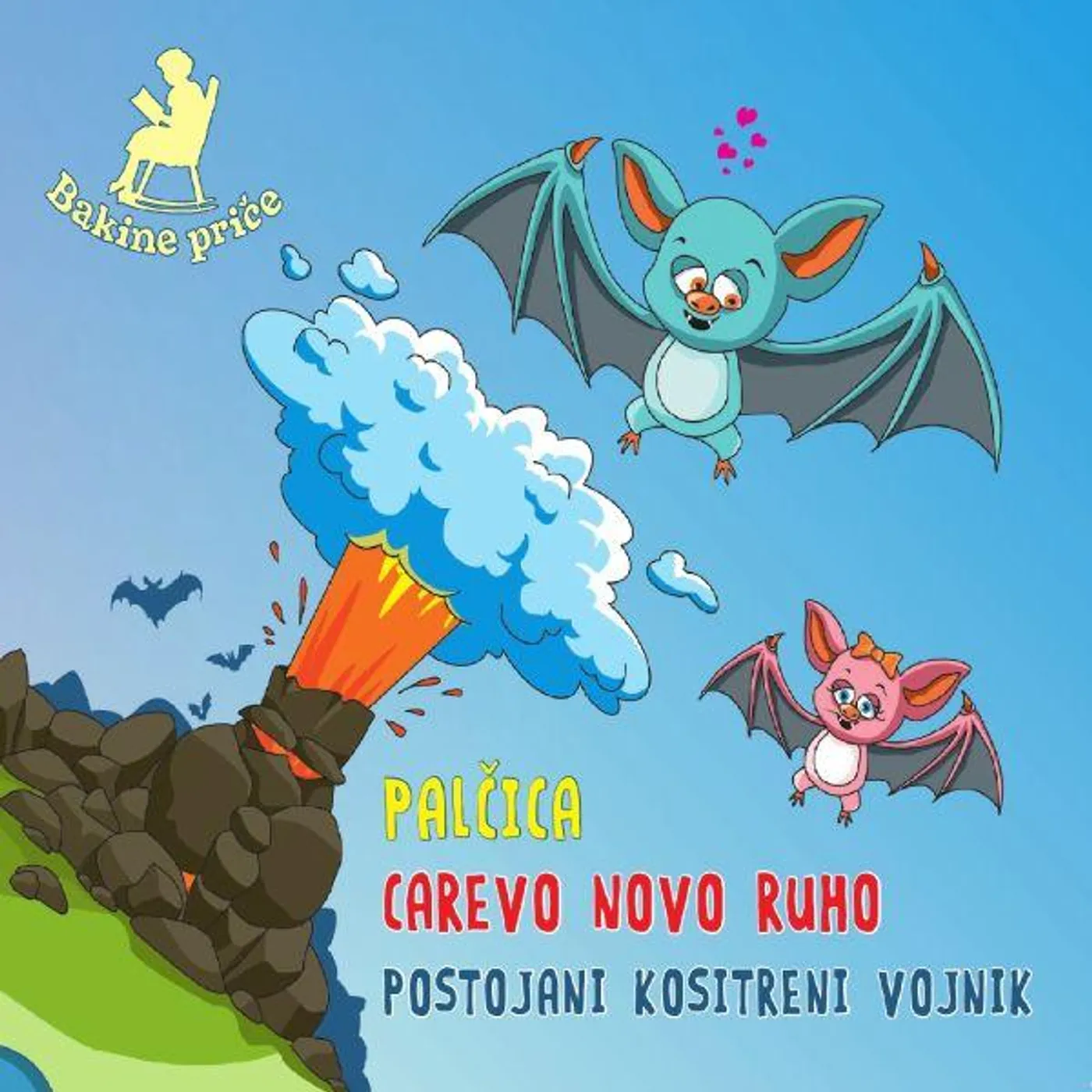 BAKINE PRIČE - PALČICA / CAREVO NOVO RUHO / POSTOJANI KOSITRENI VOJNIK