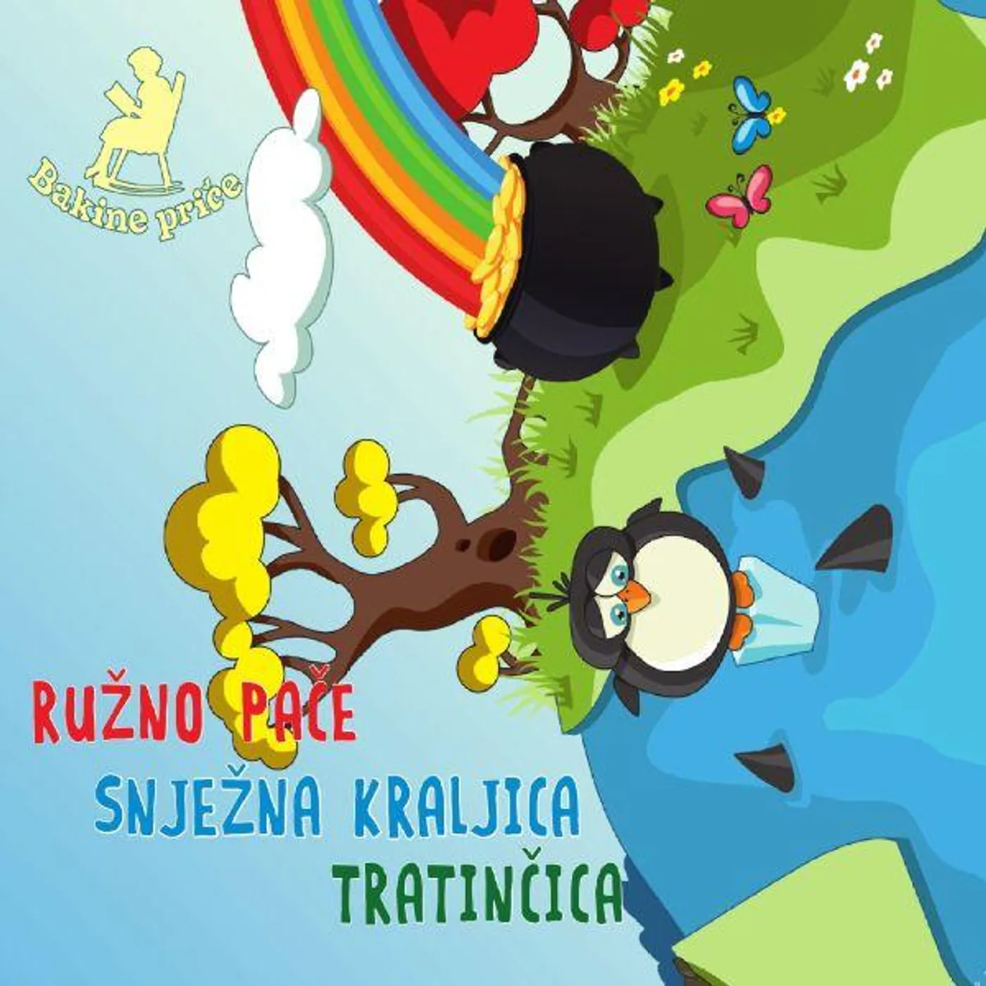 BAKINE PRIČE - RUŽNO PAČE / SNJEŽNA KRALJICA / TRATINČICA