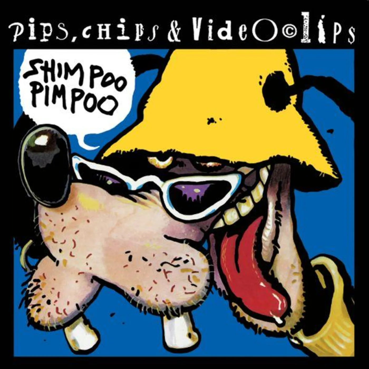 Pips Chips & Videoclips PIPS, CHIPS & VIDEOCLIPS - SHIMPOO PIMPOO