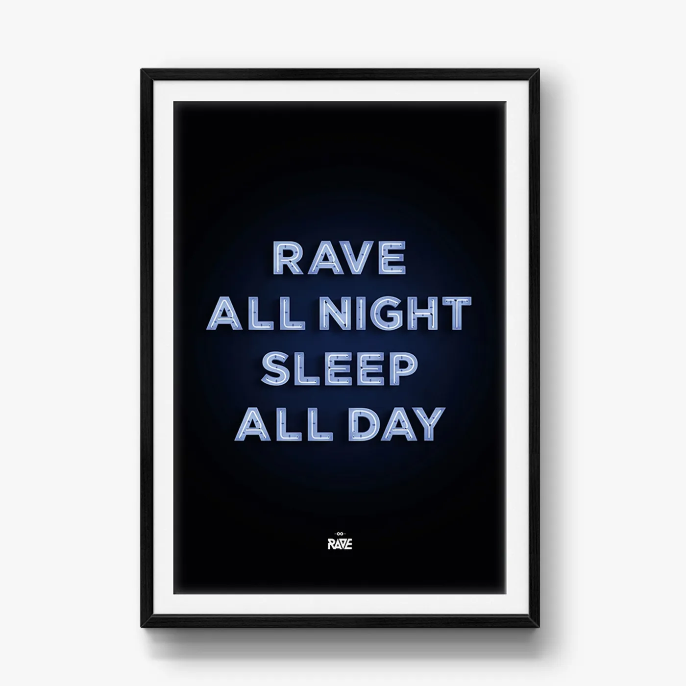 Rave Clothing Rave All Night Sleep All Day Poster