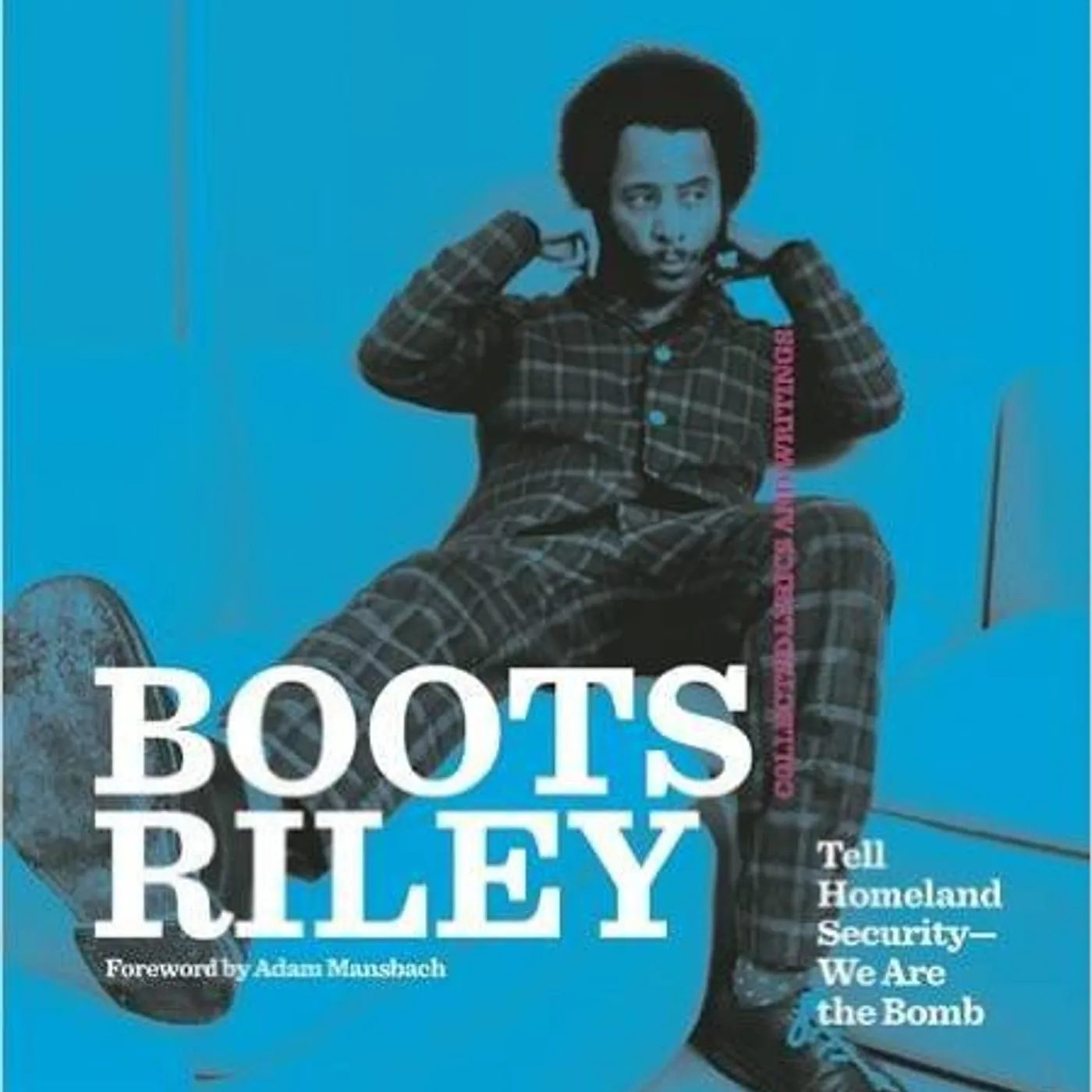 Boots Riley & Adam Mansbach - Boots Riley: Tell Homeland Security-We Are the Bomb