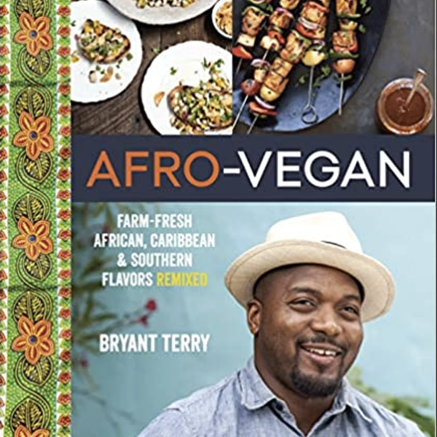 Bryant Terry - Afro-Vegan: Farm-Fresh African, Caribbean, and Southern Flavors Remixed [A Cookbook] (Hardcover)