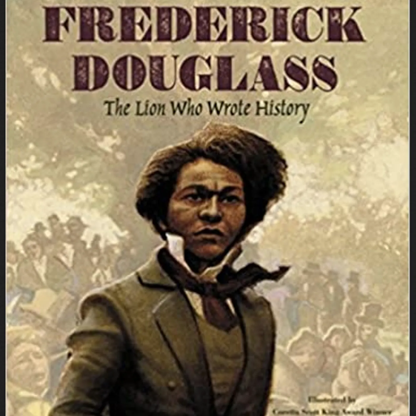 Walter Dean Myers & Floyd Cooper - Frederick Douglass: The Lion Who Wrote History (Hardcover)