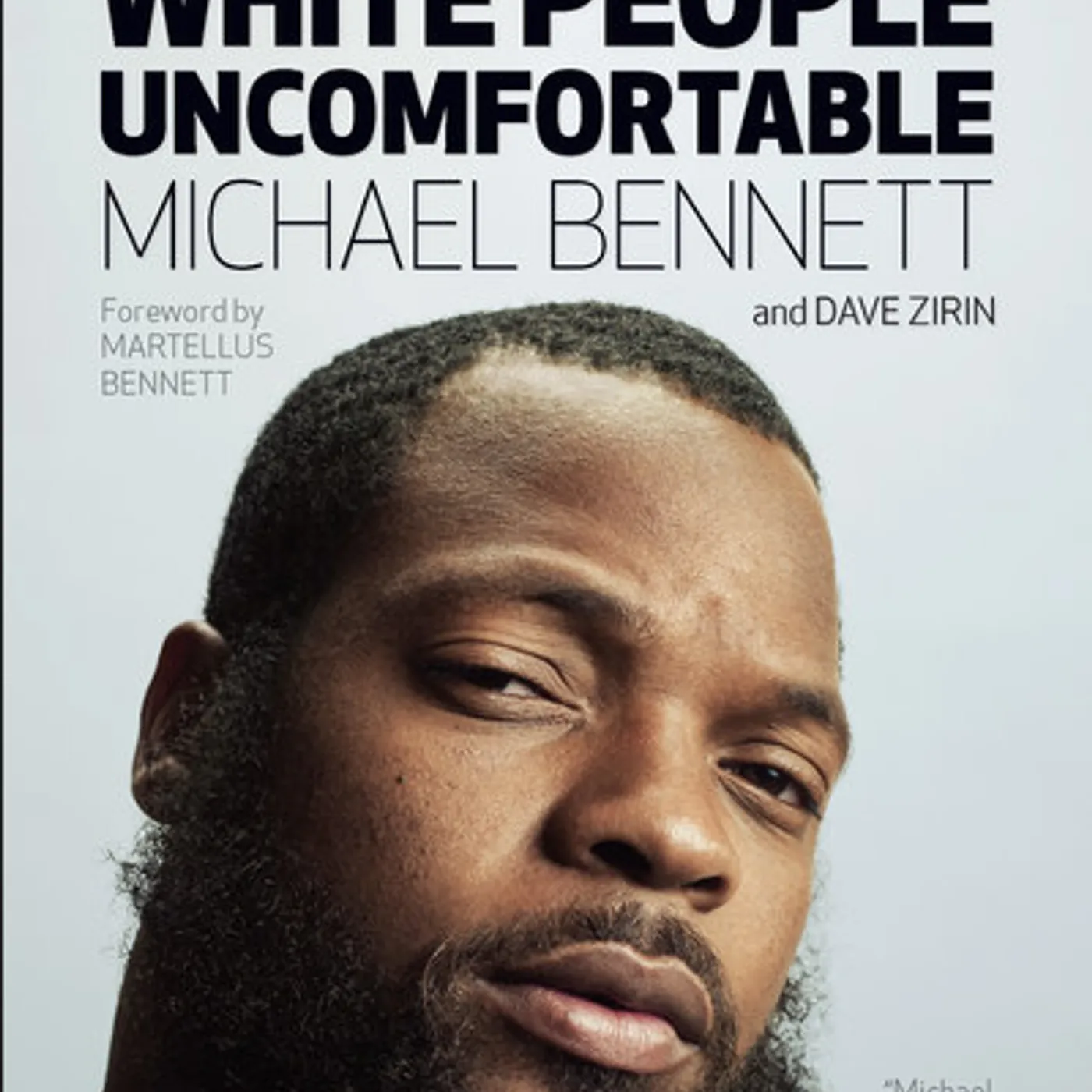 Dave Zirin and Michael Bennett Michael Bennett and Dave Zirin -Things That Make White People Uncomfortable (Paperback)