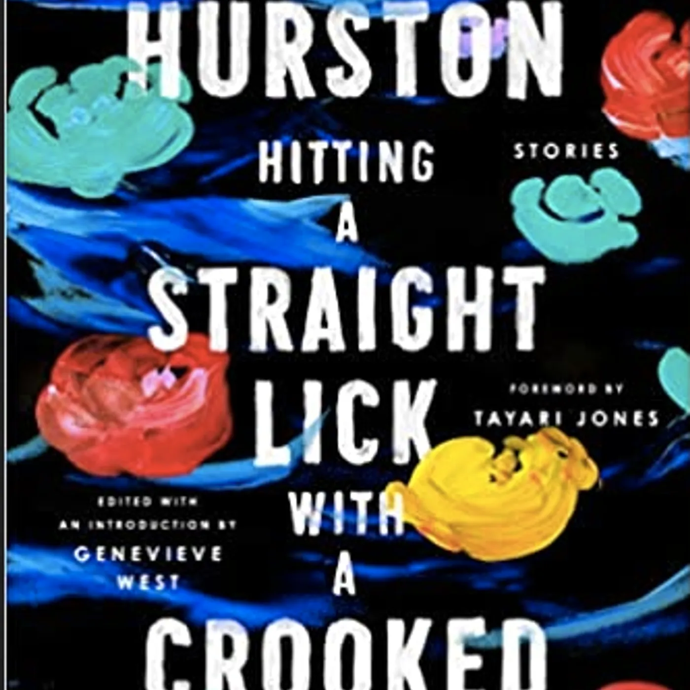 Zora Neale Hurston Hitting a Straight Lick with a Crooked Stick: Stories from the Harlem Renaissance (Hardcover)