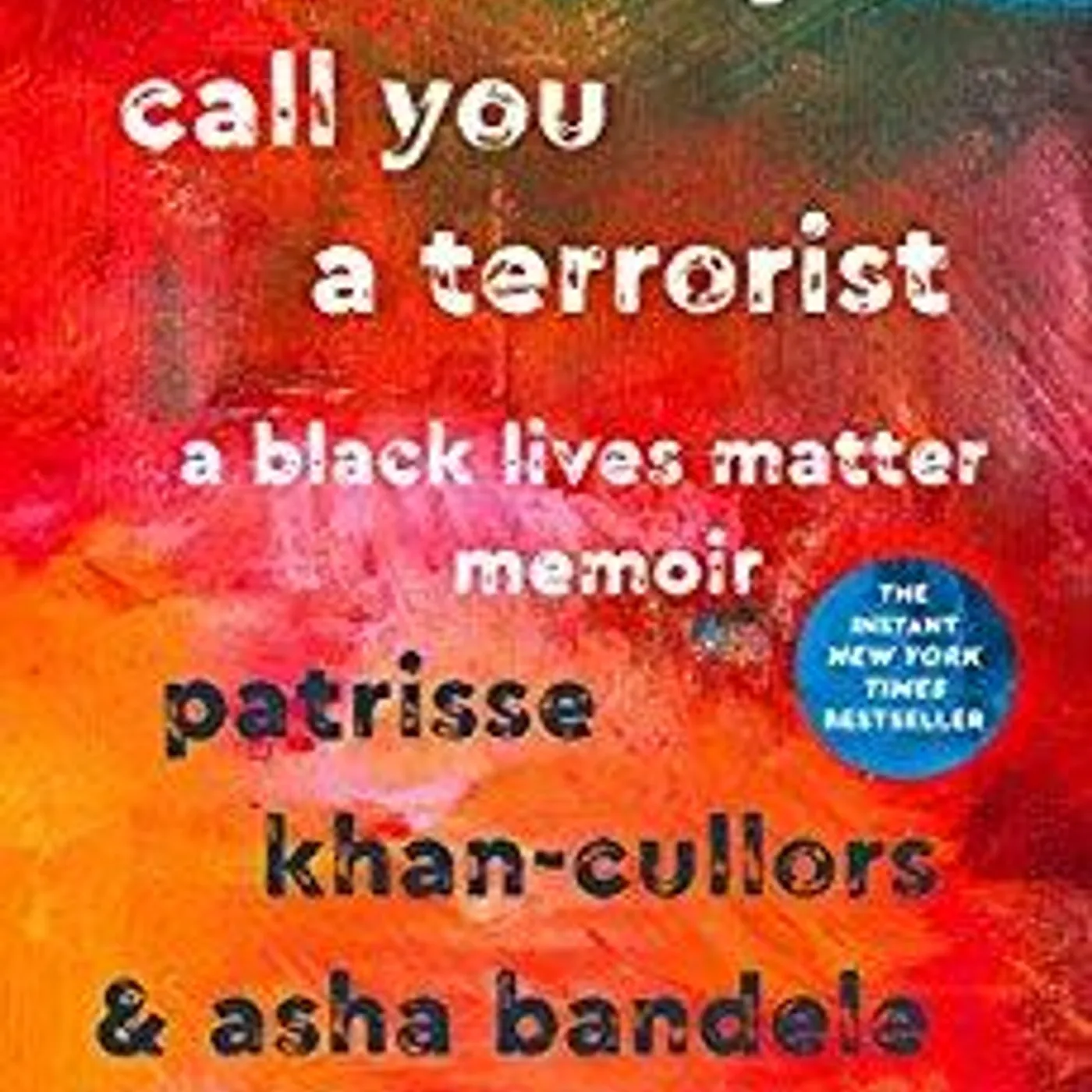 Patrisse Khan-Cullers & Asha Bandele When They Call You a Terrorist: A Black Lives Matter Memoir (Paperback)