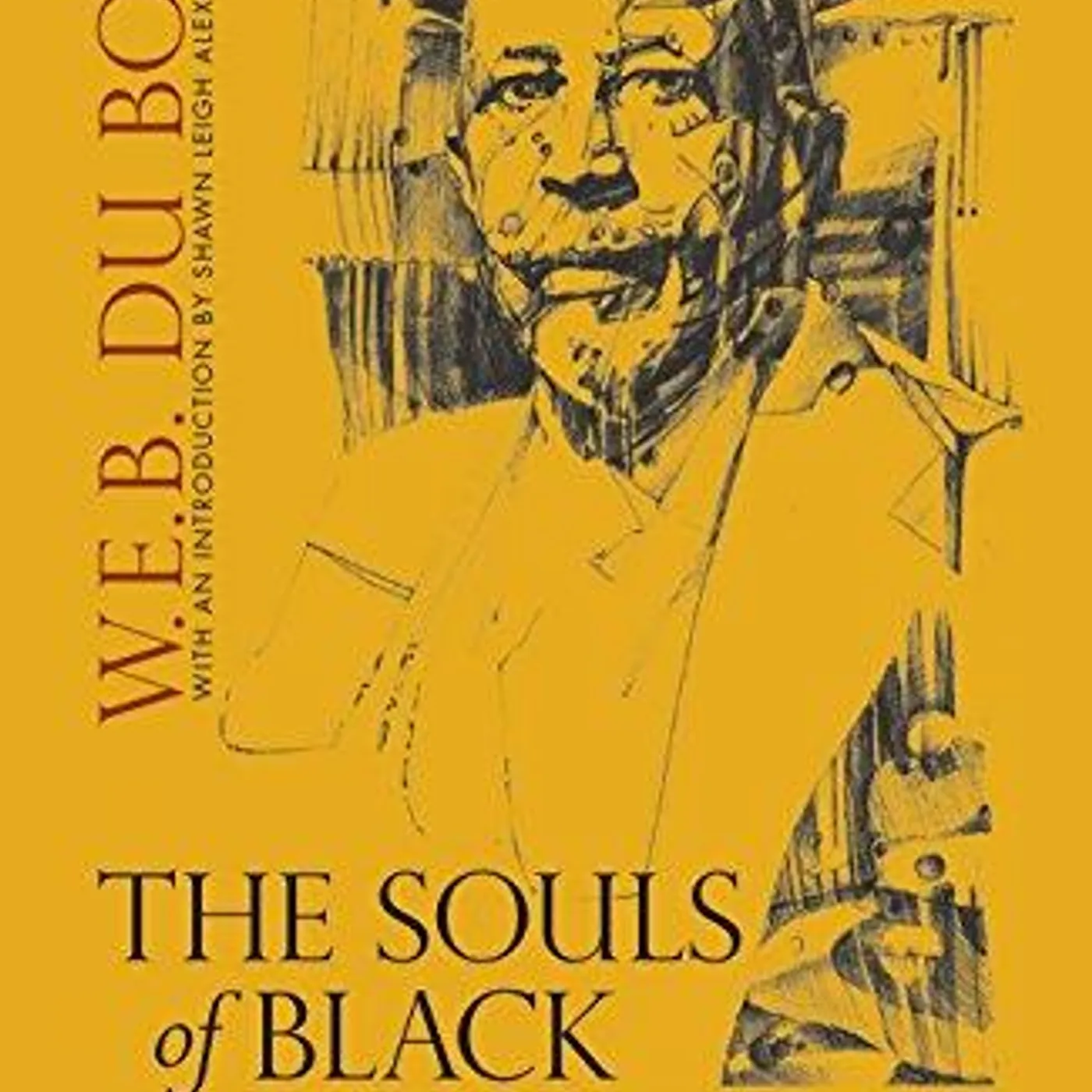 W.E.B. Du Bois W.E.B. Dubois - The Souls of Black Folk: Essays and Sketches