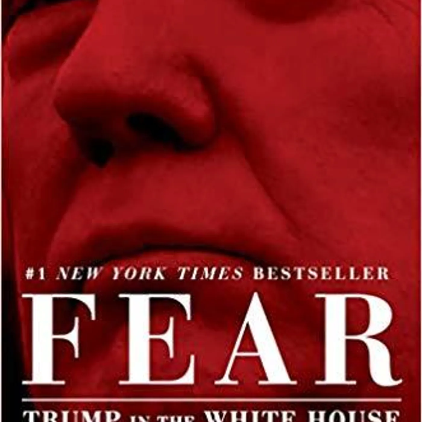 Bob Woodward - Fear: Trump in the White House Hardcover