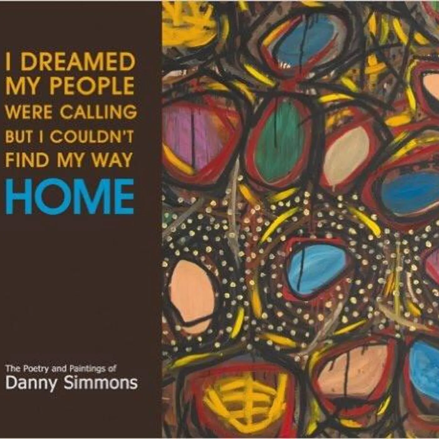 Danny Simmons - I Dreamed My People Were Calling But I Couldnt Find My Way Home