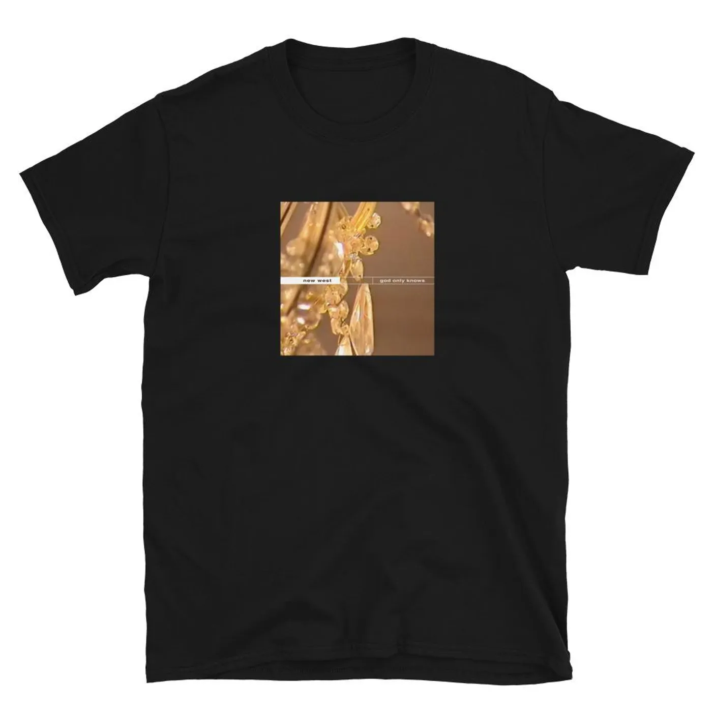 New West God Only Knows T-Shirt