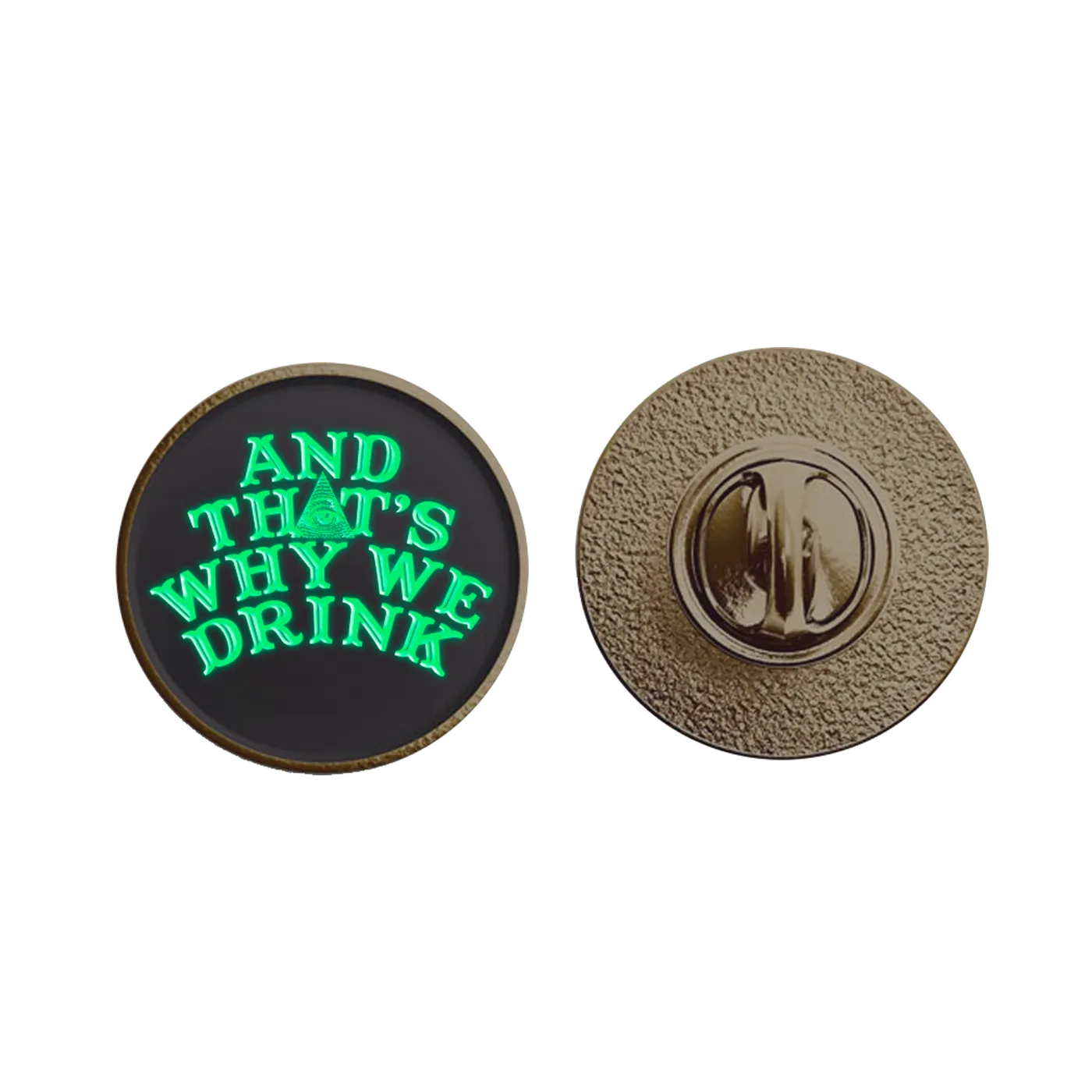 And That'S Why We Drink Glow Logo Enamel Pin (Black)