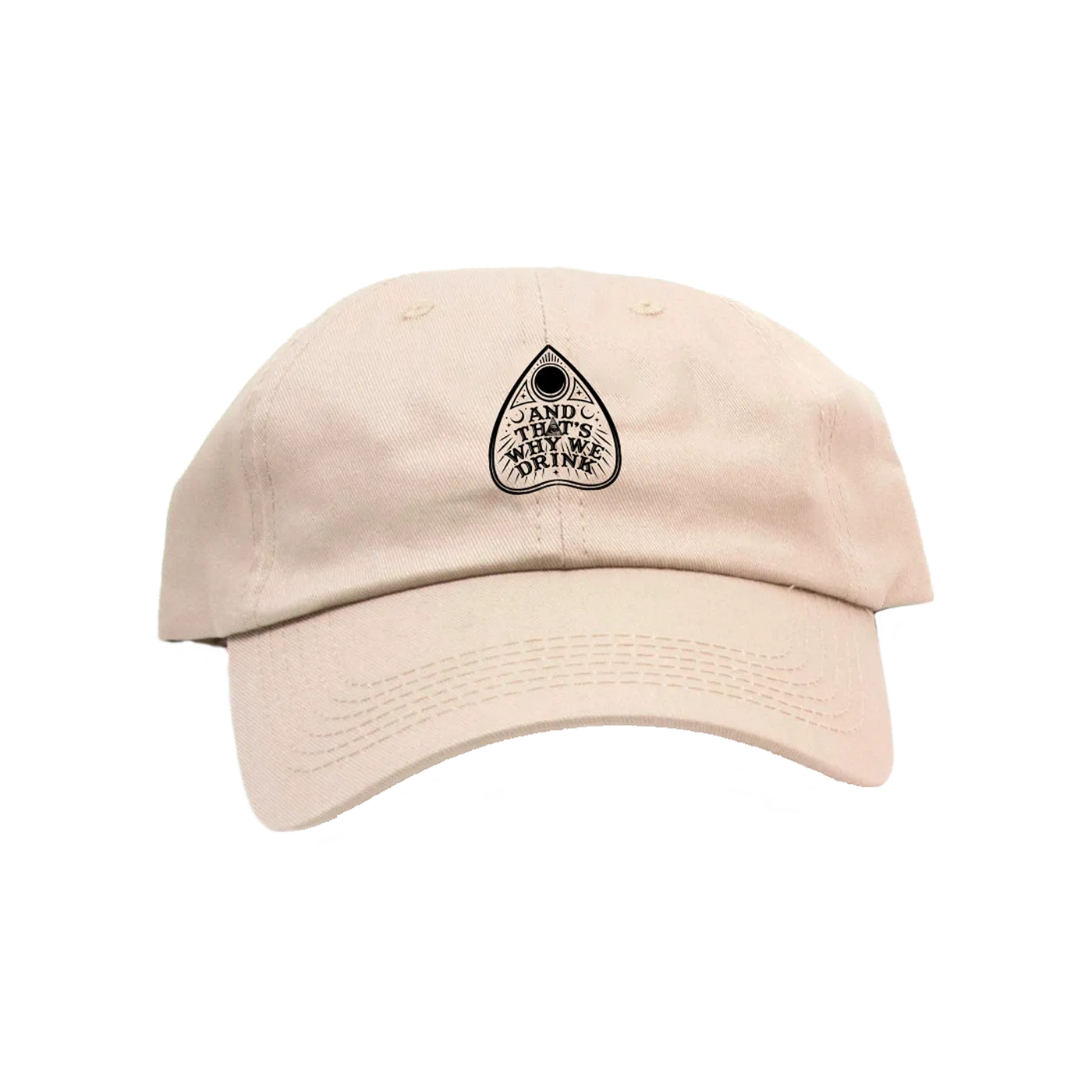 And That'S Why We Drink Planchette Logo Dad Hat (Tan)