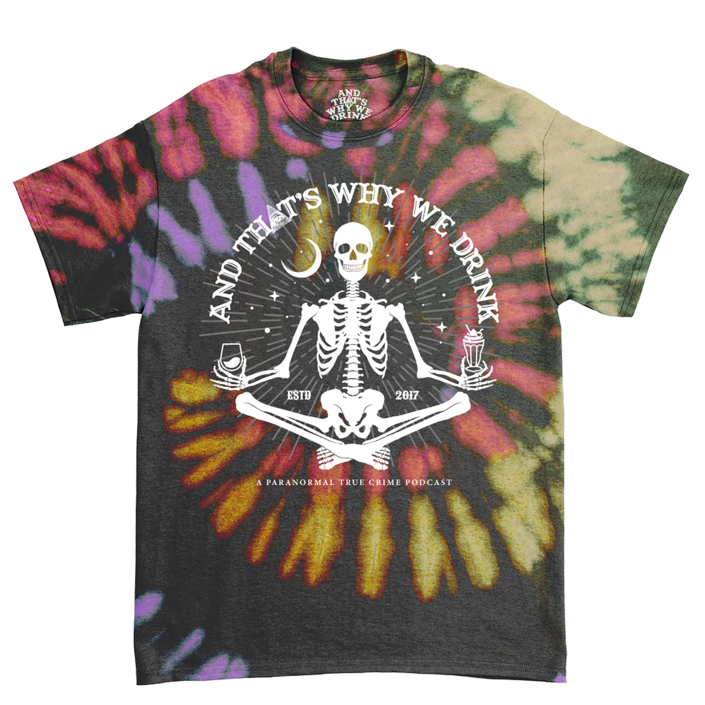 And That'S Why We Drink Skeletal Meditation T-Shirt (Exorcist Dye)